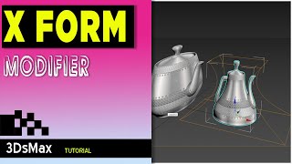 XFORM in 3ds max | @Quick3D