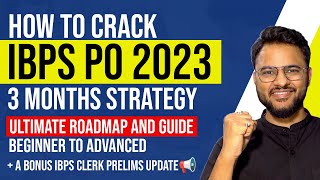 Crack IBPS PO in First Attempt🔥 IBPS PO Strategy 2023 | IBPS PO 3 month study plan | IBPS PO 2023