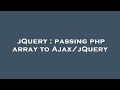 jQuery : passing php array to Ajax/jQuery