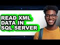 How to Read Xml Data in Sql Server - Easy Guide