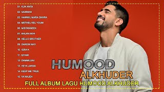 Kumpulan Lagu Terbaik Humood Alkhudher 2023 | Humood Alkhudher Full Album Tanpa Iklan 2023