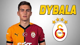 Dybala Skills ● Welcome to Galatasaray 🟡🔴 2024 🇦🇷 Amazing Skills | Assists \u0026 Goals | HD