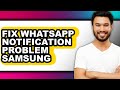 How to Fix Whatsapp Notification Problem Samsung - Easy Guide
