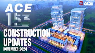 ACE 153 CONSTRUCTION UPDATE NOVEMBER 2024 | ACE GROUP INDIA