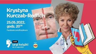 Krystyna Kurczab-Redlich – SPOTKANIE – Zrozumieć świat  25.05.2022 g. 20:00