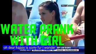 PRANK WITH CUTE GIRL WITH WATER ON CRICKET FIELD