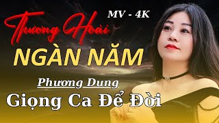 THƯƠNG HOÀI NGÀN NĂM - tình yêu vượt thời gian || Cover: Phương Dung || St: Phạm Mạnh Cương