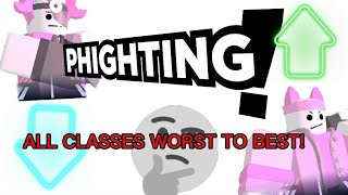 RANKING ALL THE PHIGHTING CLASSES FROM WORST TO BEST!!! (ROBLOX)