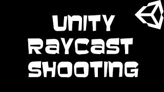 Unity 3D Raycast Shooting #1
