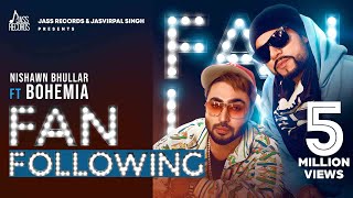Fan Following | (Full HD) | Nishawn Bhullar Ft.Bohemia | Punjabi Songs 2019 | Jass Records