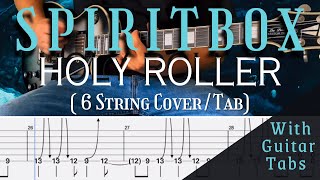 Spiritbox- Holy Roller 6 String Cover (Guitar Tabs On Screen)