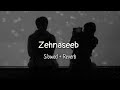 zehnaseeb hasee toh phasee slowed reverbed