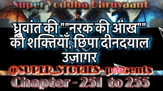 Super yoddha Dhruvaant Chapter 251 to 255