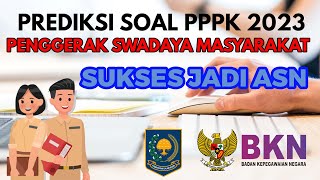 SOAL TEST PPPK PENGGERAK SWADAYA MASYARAKAT 2023, KIAT SUKSES JADI ASN