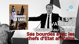 Leslie Varenne - Les bourdes de Macron avec les chefs d'État africains