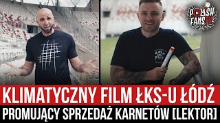 Klimatyczny film ŁKS-u Łódź promujący sprzedaż karnetów [LEKTOR] (24.06.2022 r.)