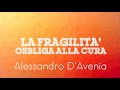 alessandro d avenia la fragilità obbliga alla cura