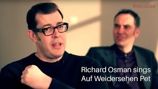 Richard Osman sings Auf Wierdesehen, Pet