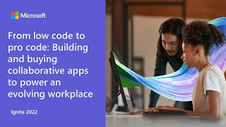 From low code to pro code: building and buying collaborative apps to power an evolving workplace