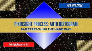 PIXINSIGHT Process Tutorial: AutoHistogram