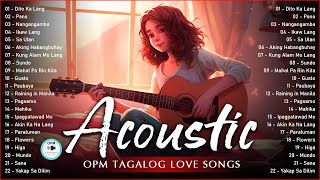 Best Of OPM Acoustic Love Songs 2024 Playlist ❤️ Top Tagalog Acoustic Songs Cover Of All Time 731