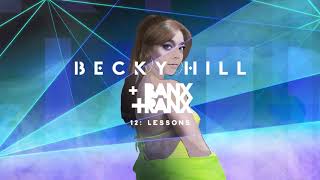 Becky Hill - Lessons [ feat. Banx & Ranx] ( Album Audio)
