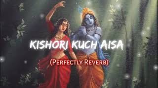 Kishori Kuch Aiysa - Radha Bhajan Slow+reverb | #kishorikuchaysa #krishnabhajan #radheradhe