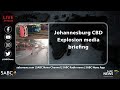 Johannesburg CBD Explosion Media Briefing