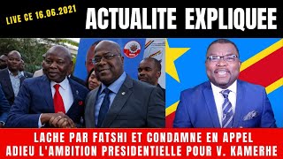 ACTU EXPLIQUEE  16.06 : LACHE PAR FATSHI ET CONDAMNE EN APPEL, KAMERHE PEUT OUBLIER SES AMBITIONS