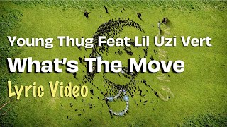 Young Thug, Lil Uzi Vert - What's the Move (LYRICS) | So Much Fun
