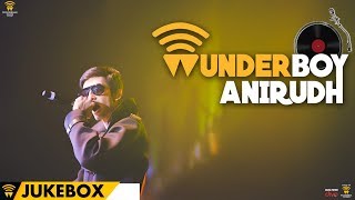 Wunderboy Anirudh - Jukebox | Anirudh Ravichander | Wunderbar Films