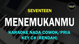 MENEMUKANMU KARAOKE COWOK/PRIA SEVENTEEN