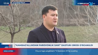 Axborot 24 | «Kambag‘allikdan farovonlik sari» dasturi ijrosi o‘rganildi