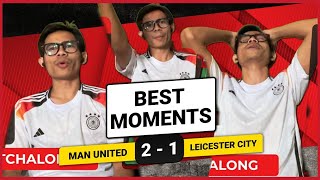 MAN UNITED 2 1 LEICESTER CITY I Fan Best Moments