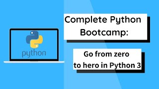 Complete Python Bootcamp: Go from zero to hero in Python 3
