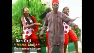 Dan Orji - Mama Aloije (Official Video)