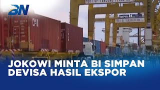 Jokowi Minta BI Simpan Devisa Hasil Ekspor di Dalam Negeri