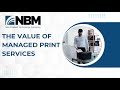 The Value of Managed Print Services - NBM