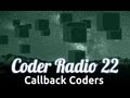 Callback Coders | Coder Radio 22