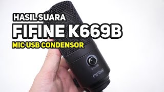 Tes Hasil Suara Mic Fifine K669B - USB Condenser Mic with Volume Control - Cocok Untuk Voice Over