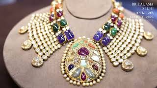 Bridal Asia - The Symphony of Jewels | Delhi | 11th \u0026 12th March 2023, JW Marriott - Delhi