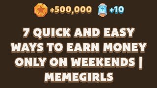 7 Quick and Easy Ways to Earn Money Only on Weekends | MemeGirls | Memefi Video Code