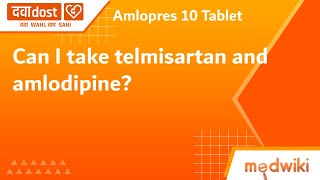 Can I take telmisartan and amlodipine?