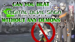 Can You Beat SMT: Digital Devil Saga Without Any Demons?