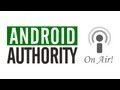 Android Authority On Air - Episode 61 - Samsung Galaxy S4 vs HTC One