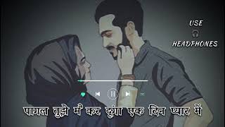 #hindi #song पागल तुझे मैं कर दूंगा एक दिन प्यार में#super #hits #hindi #song #newsong #pyaar #song