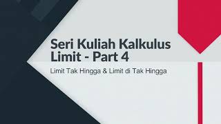 KALKULUS | Limit - Part 4 | Limit Tak Hingga & Limit di Tak Hingga