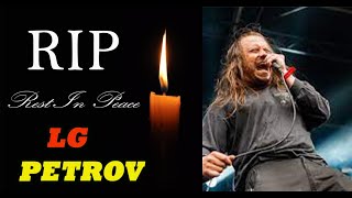 R.I.P.  The Life and Sad Ending of LG Petrov | Tribute Poured on Social Media |