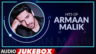 Hits of Armaan Malik | Birthday Special | Best of "Armaan Malik Songs" | Audio Jukebox | T-Series