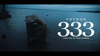 PETROS - 333 (Music Video) Dir. by @nashbrowin